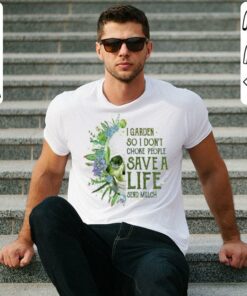 I Garden So I Don’t Choke People Save A Life Send Mulch shirt 6