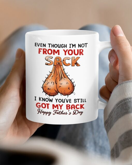 Even Though I'm Not From Your Sack Father's Day 2