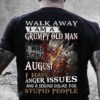August Grumpy Old Man T-Shirt 4