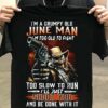 Grumpy Old Man June Man T-Shirt 4