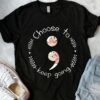 Choose to keep going t-shirt ND21 2