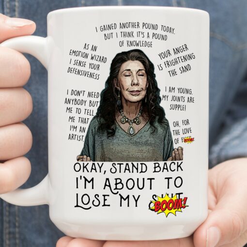 Okay, Stand Back I'm About To Lose My Shit Mug 1